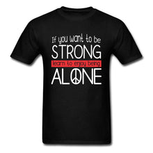 Load image into Gallery viewer, Strong and Alone Shirt