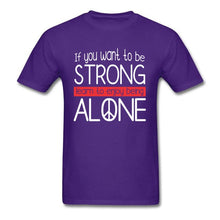 Load image into Gallery viewer, Strong and Alone Shirt