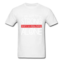 Load image into Gallery viewer, Strong and Alone Shirt