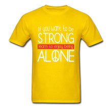 Load image into Gallery viewer, Strong and Alone Shirt