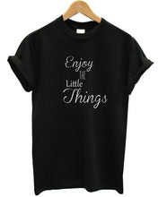 Load image into Gallery viewer, Enjoy The Little Things T-Shirt