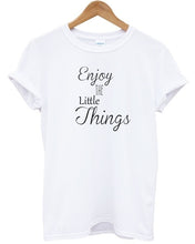 Load image into Gallery viewer, Enjoy The Little Things T-Shirt