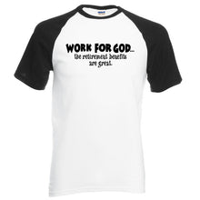 Load image into Gallery viewer, Work for God Design Shirt