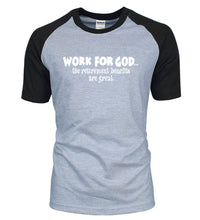 Load image into Gallery viewer, Work for God Design Shirt