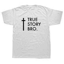 Load image into Gallery viewer, True Story Bro Design Shirt