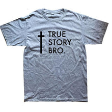 Load image into Gallery viewer, True Story Bro Design Shirt