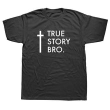 Load image into Gallery viewer, True Story Bro Design Shirt