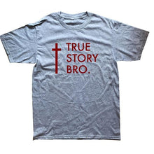 Load image into Gallery viewer, True Story Bro Design Shirt