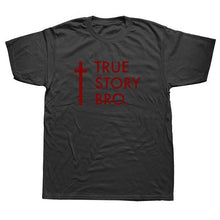 Load image into Gallery viewer, True Story Bro Design Shirt