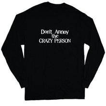 Load image into Gallery viewer, Long Sleeve Crazy Person T-shirt